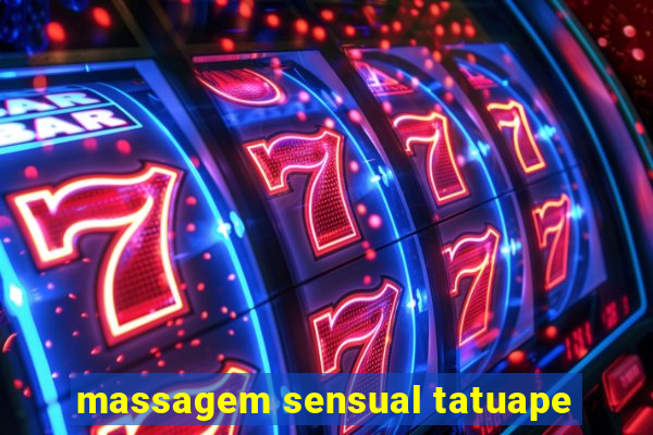 massagem sensual tatuape